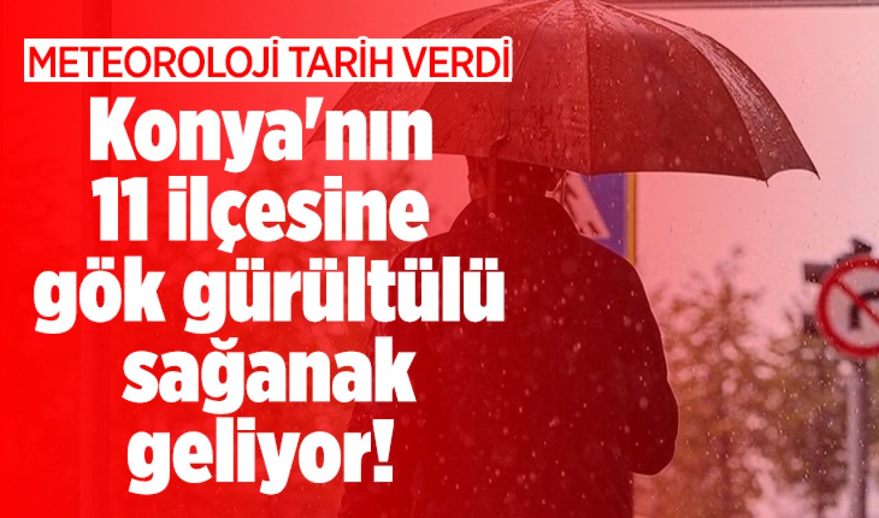 Konya’nın 11 ilçesine gök gürültülü sağanak geliyor! İşte Konya 5 günlük hava durumu 