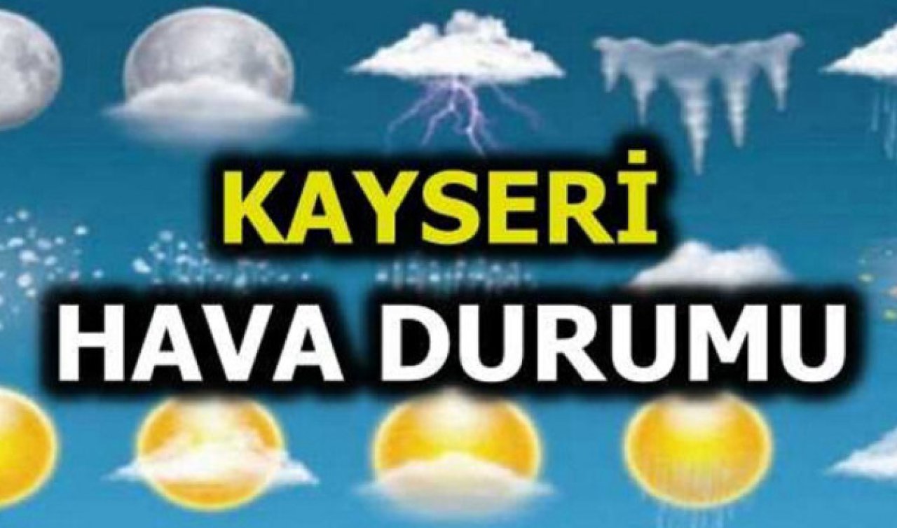 Meteoroloji Kayseri için tarih verdi! Kuvvetli sağanak geliyor: İşte Kayseri 5 günlük hava durumu 