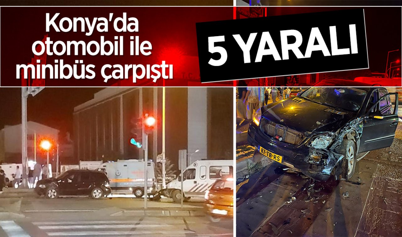 Konya’da otomobil ile minibüs çarpıştı: 5 yaralı