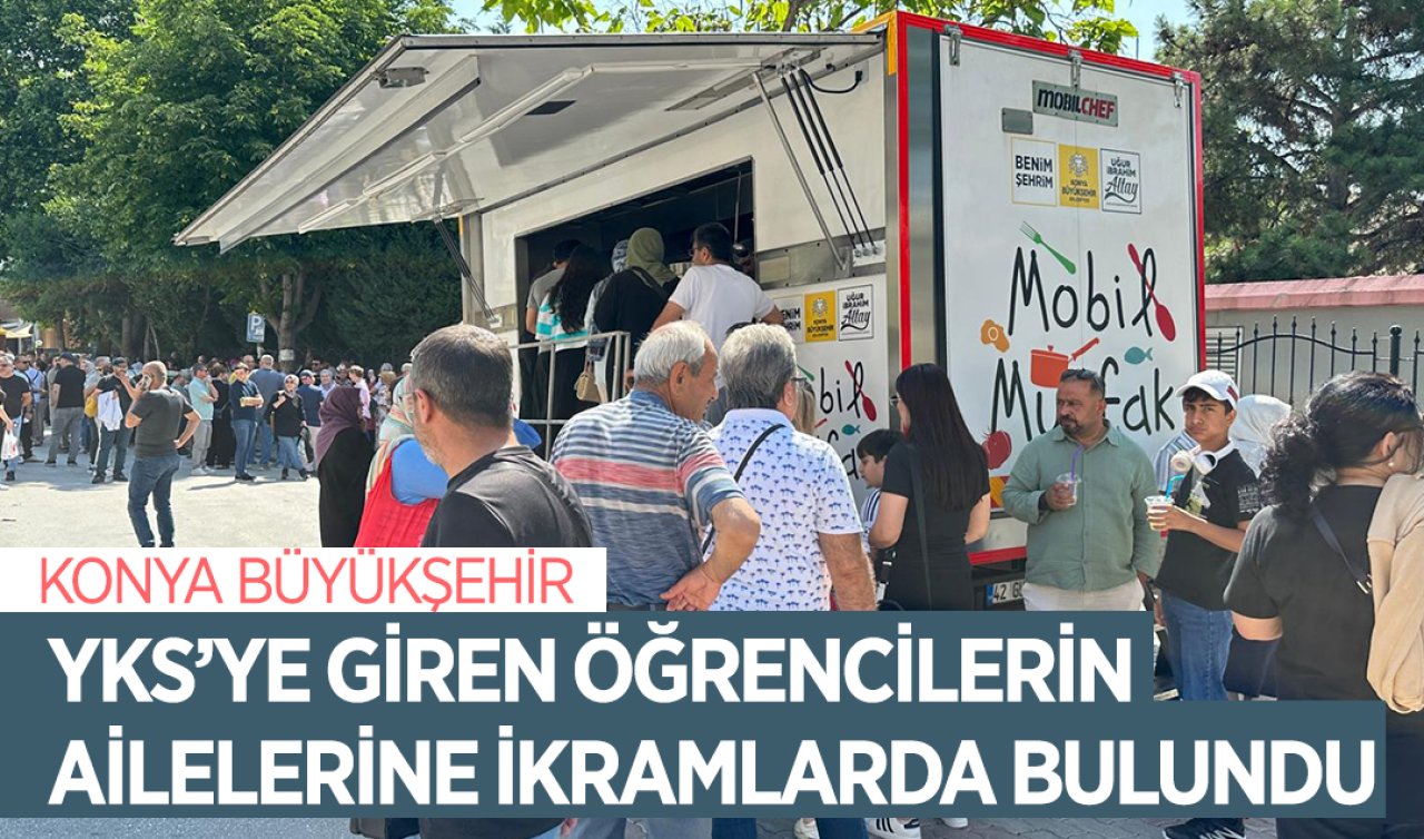 Konya Büyükşehir YKS’ye giren öğrencilerin ailelerine ikramlarda bulundu
