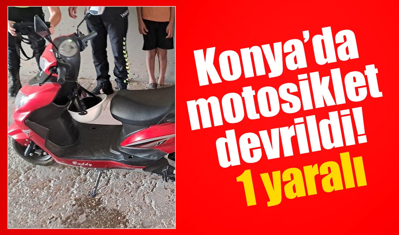 Konya’da motosiklet devrildi: 1 yaralı