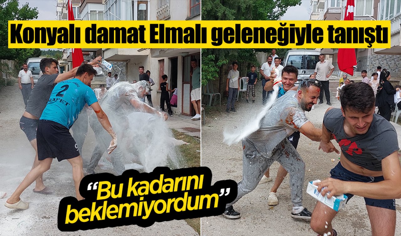 Konyalı damat Elmalı geleneğiyle tanıştı