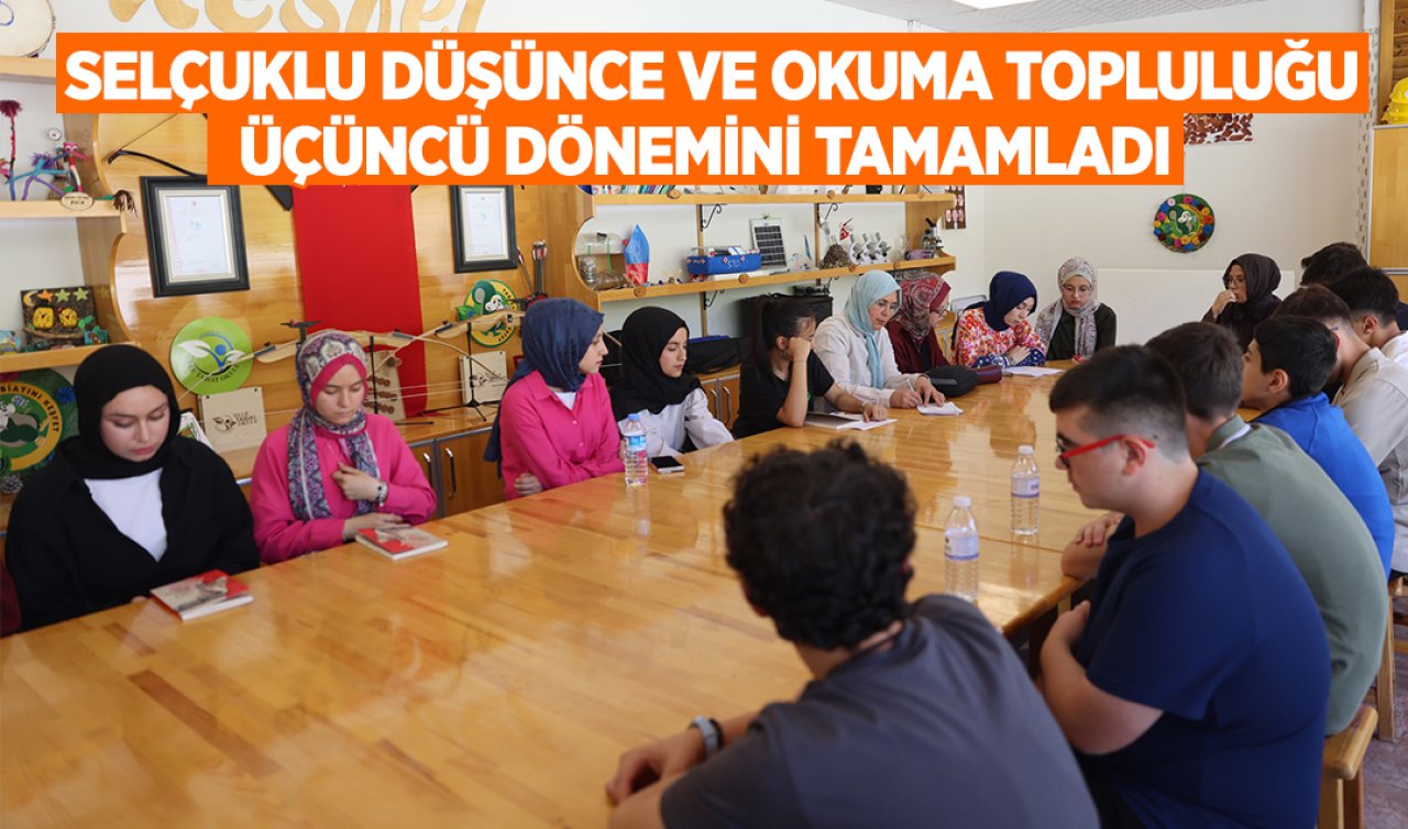 Selçuklu Düşünce ve Okuma Topluluğu üçüncü dönemini tamamladı  