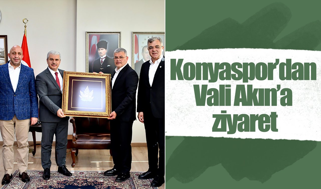 Konyaspor’dan Vali Akın’a ziyaret