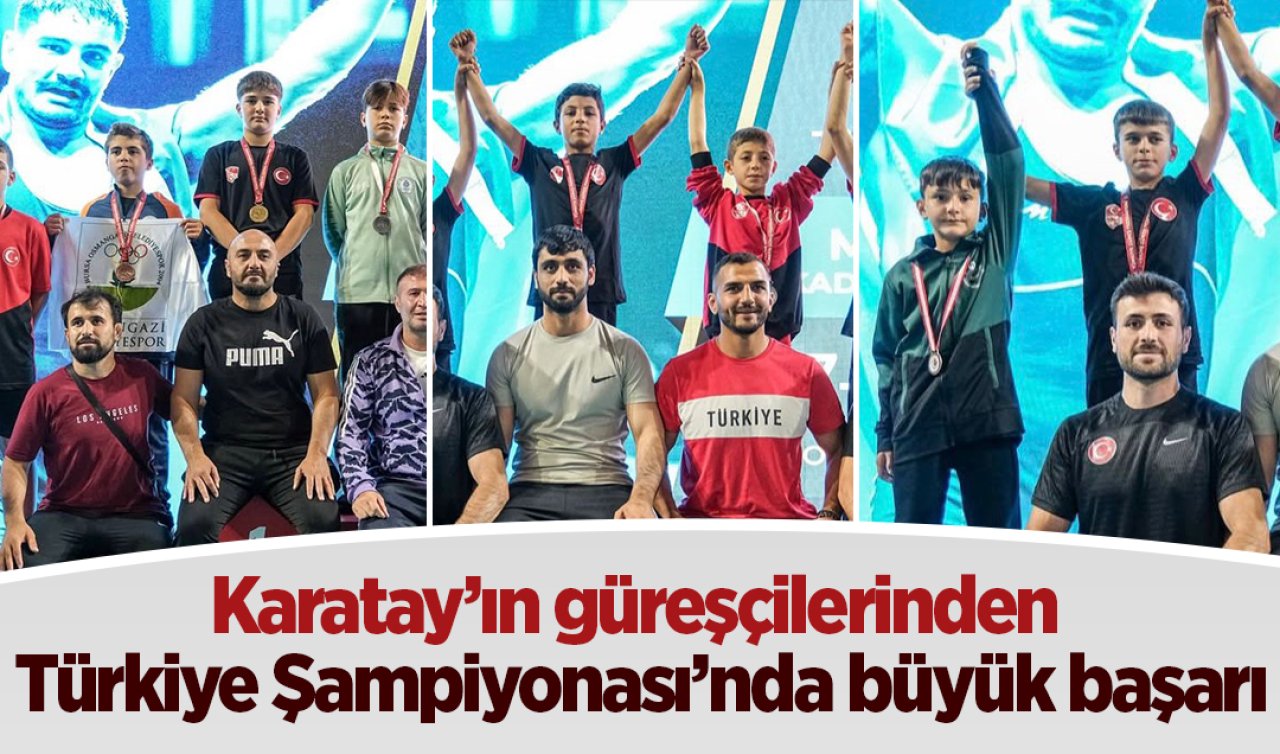 Karatay’ın güreşçilerinden Türkiye Şampiyonası’nda büyük başarı