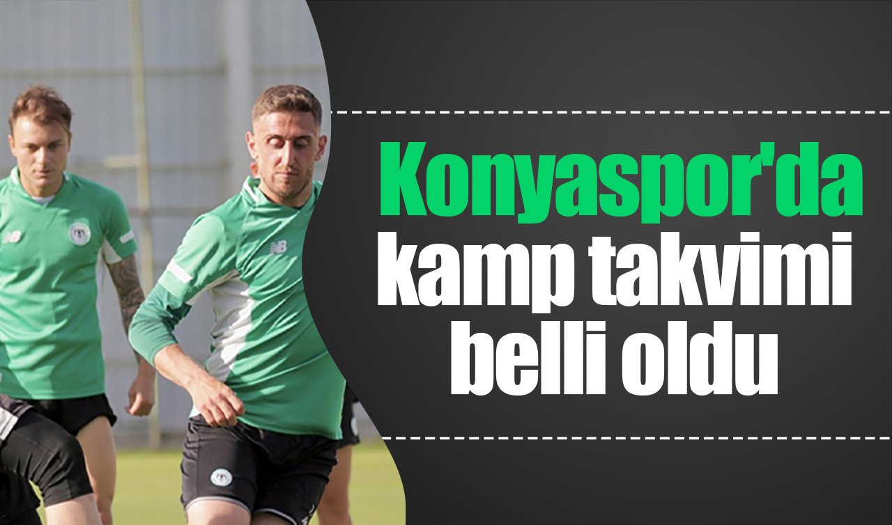  Konyaspor’da kamp takvimi belli oldu
