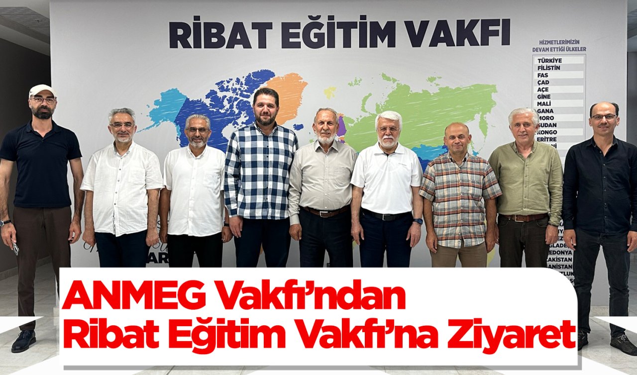 ANMEG Vakfı’ndan Ribat Eğitim Vakfı’na ziyaret