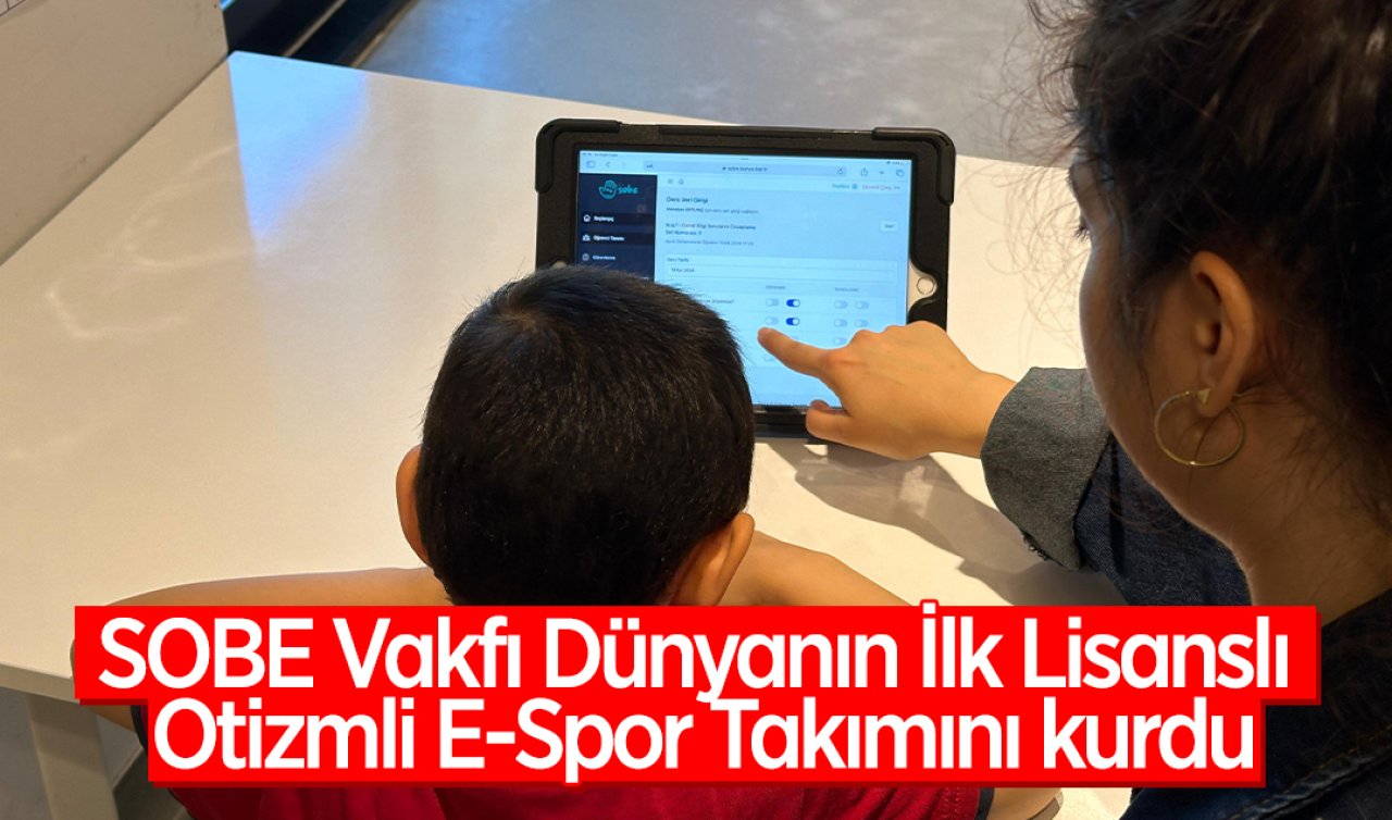 SOBE Vakfı Dünyanın İlk Lisanslı Otizmli E-Spor Takımını kurdu