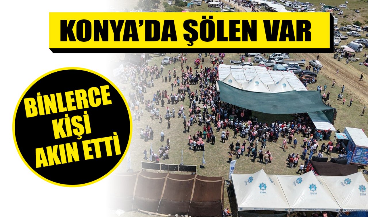 Konya’da çadırını alan buraya akın etti! İlçede tarih yeniden yazıldı