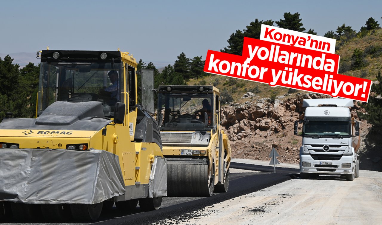 Konya’nın yollarında konfor yükseliyor! 