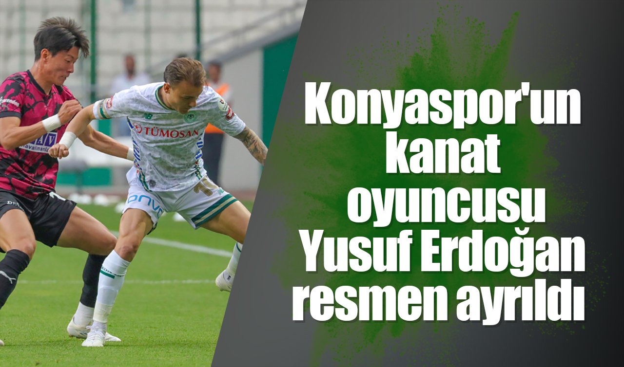 Konyaspor’un kanat oyuncusu Yusuf Erdoğan resmen ayrıldı