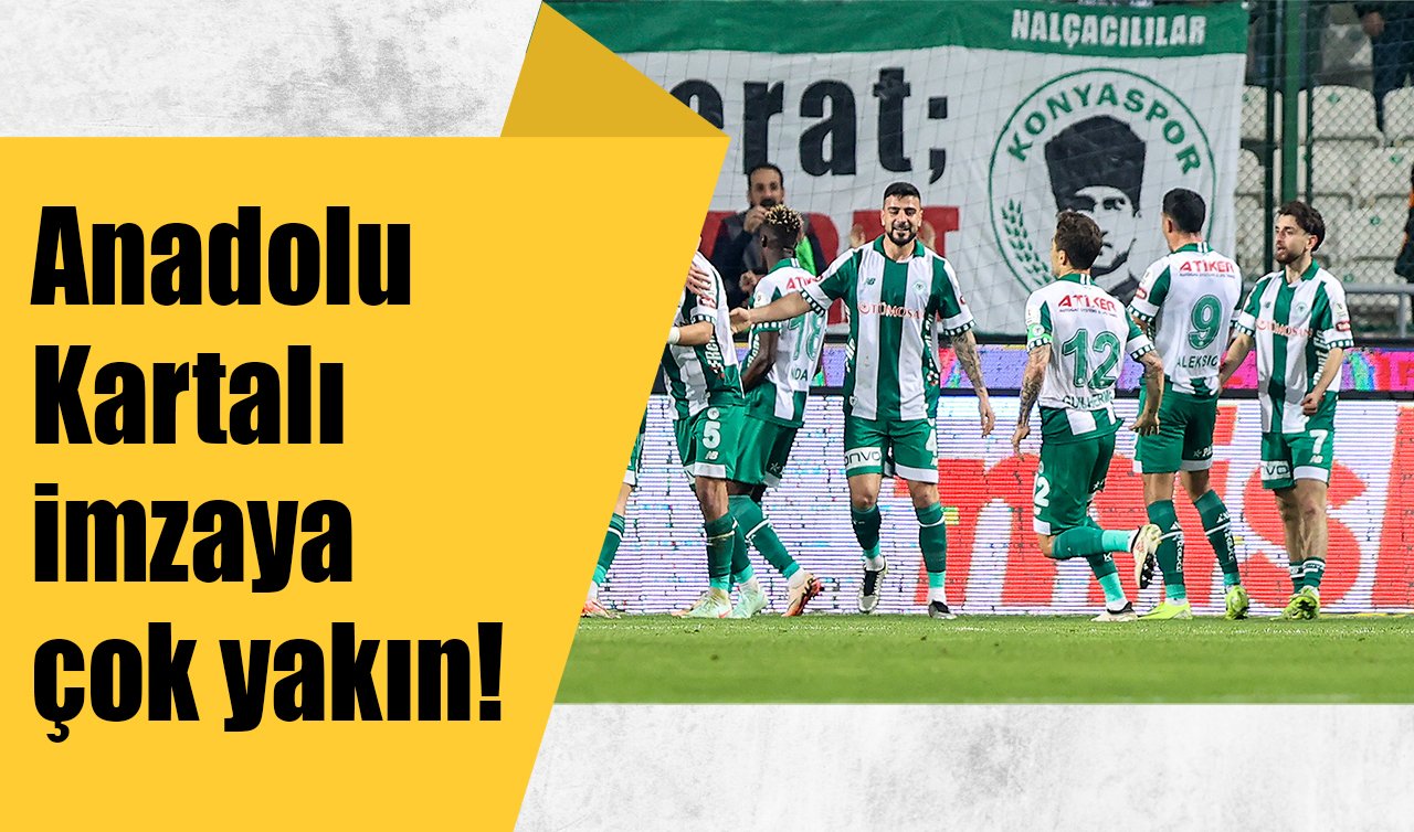 Anadolu Kartalı imzaya çok yakın!