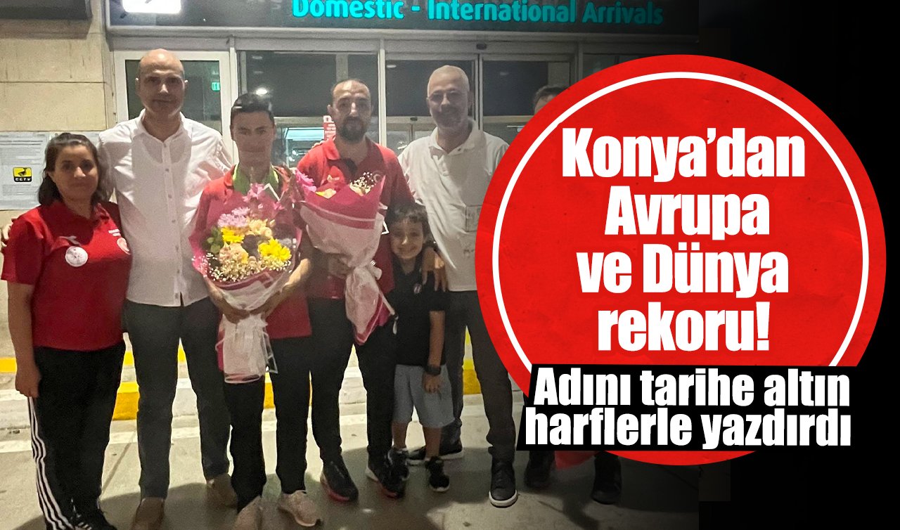 Konya’da tarih yazıldı! Dünya ve Avrupa rekoru kırıldı
