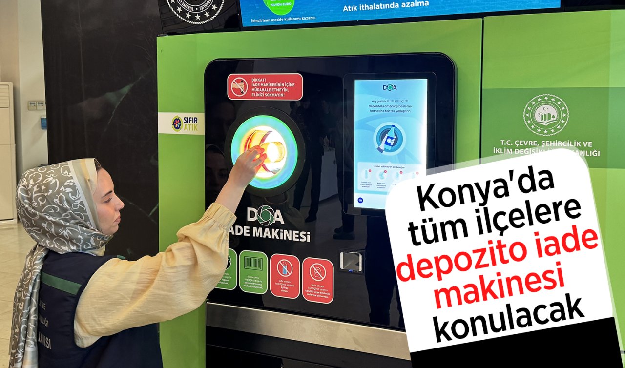 Konya’da tüm ilçelere depozito iade makinesi konulacak