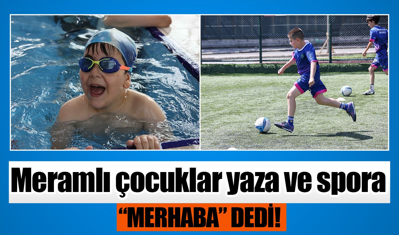 Meramlı çocuklar yaza ve spora “Merhaba” dedi