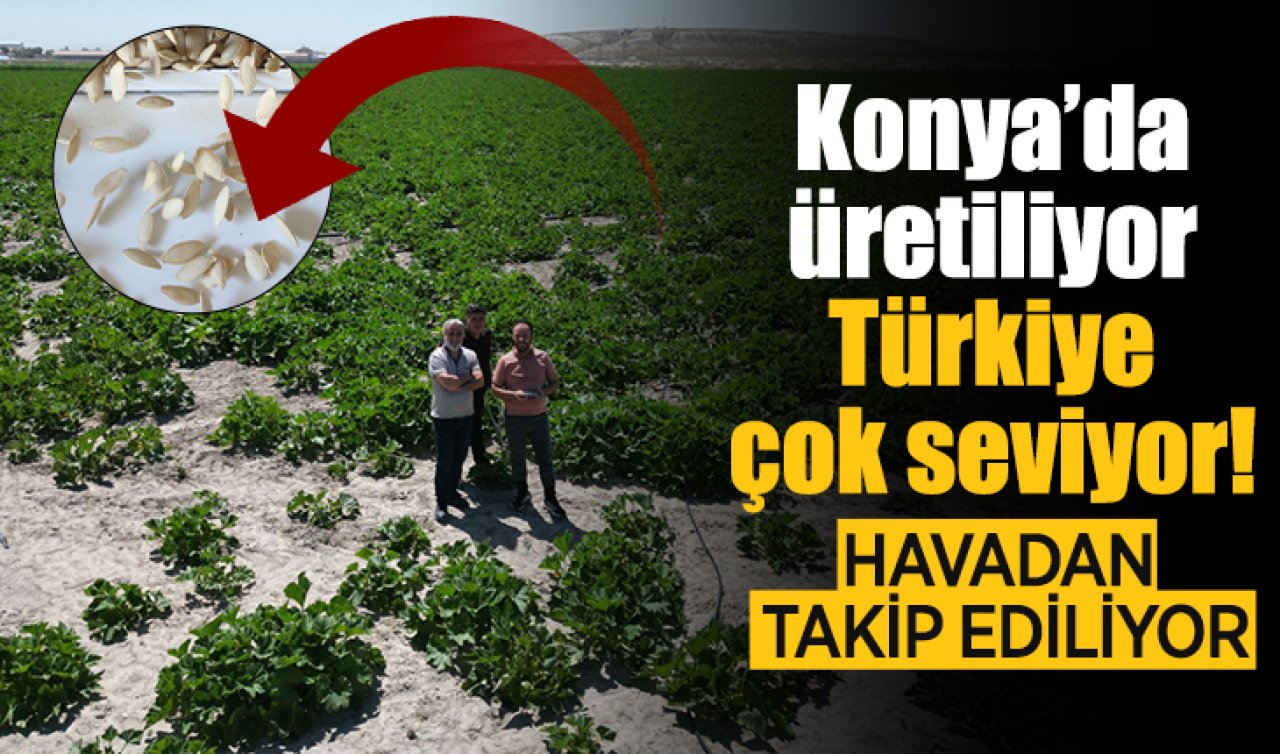 Konya’da üretiliyor Türkiye çok seviyor Havadan takip ediliyor