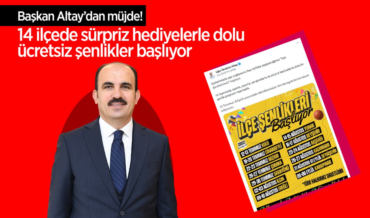 Başkan Altay’dan müjde! 14 ilçede sürpriz hediyelerle dolu ücretsiz şenlikler başlıyor