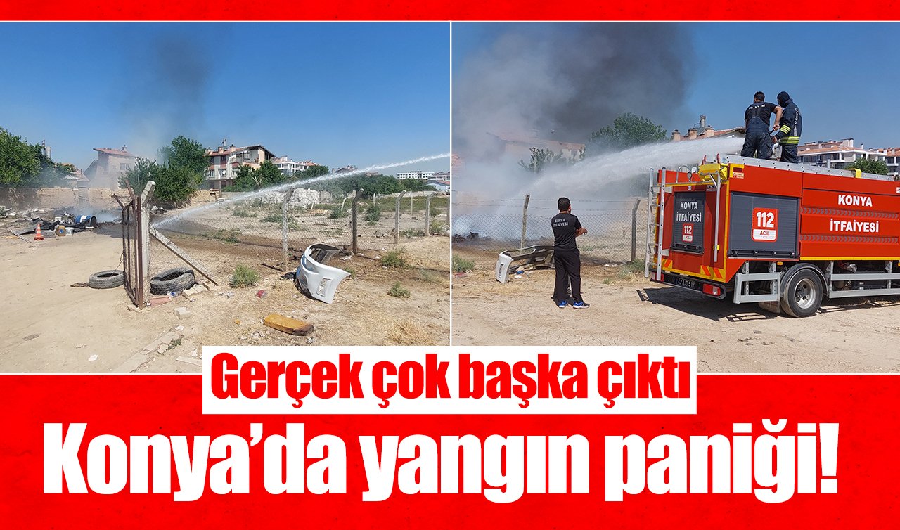 Konya’da yangın paniği: Gerçek çok başka çıktı