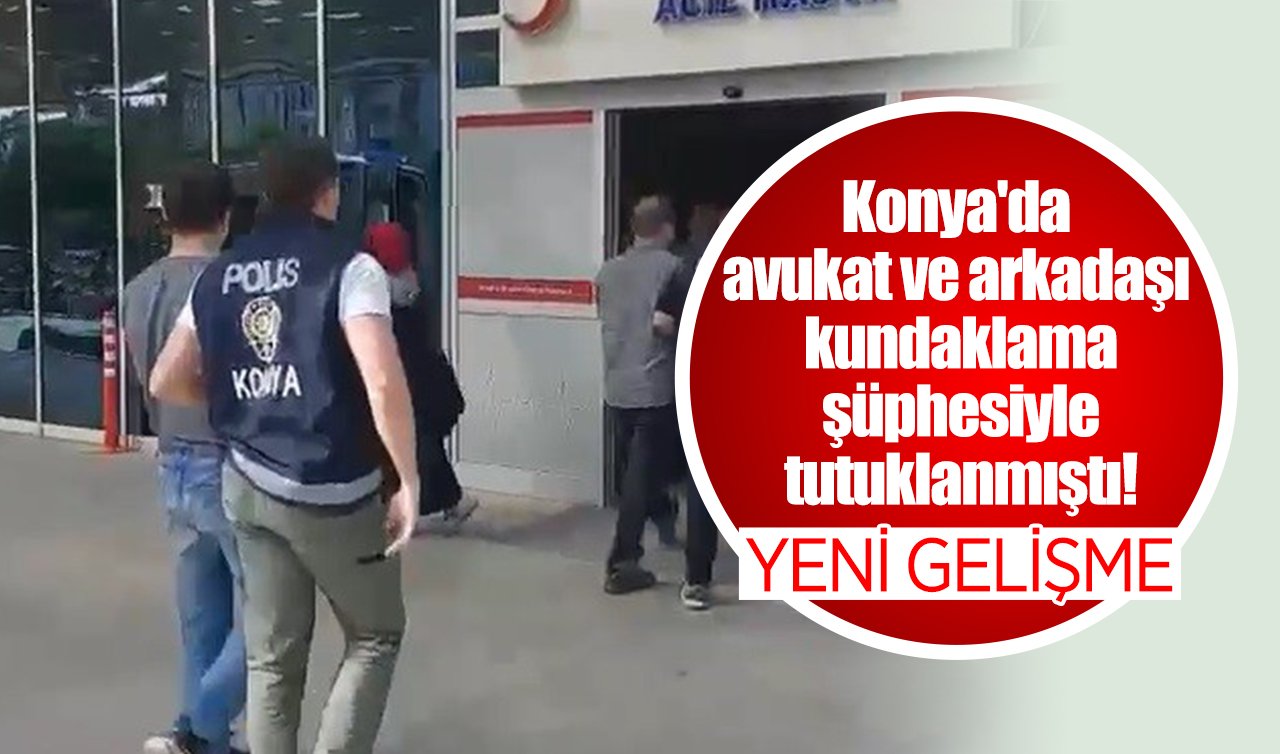 Konya’da avukat ve arkadaşı kundaklama şüphesiyle tutuklanmıştı! Olayda yeni gelişme