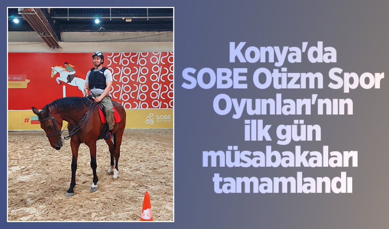Konya’da SOBE Otizm Spor Oyunları’nın ilk gün müsabakaları tamamlandı
