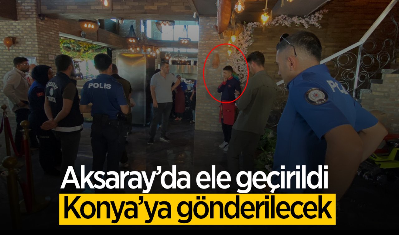 Aksaray’da ele geçirildi Konya’ya gönderilecek