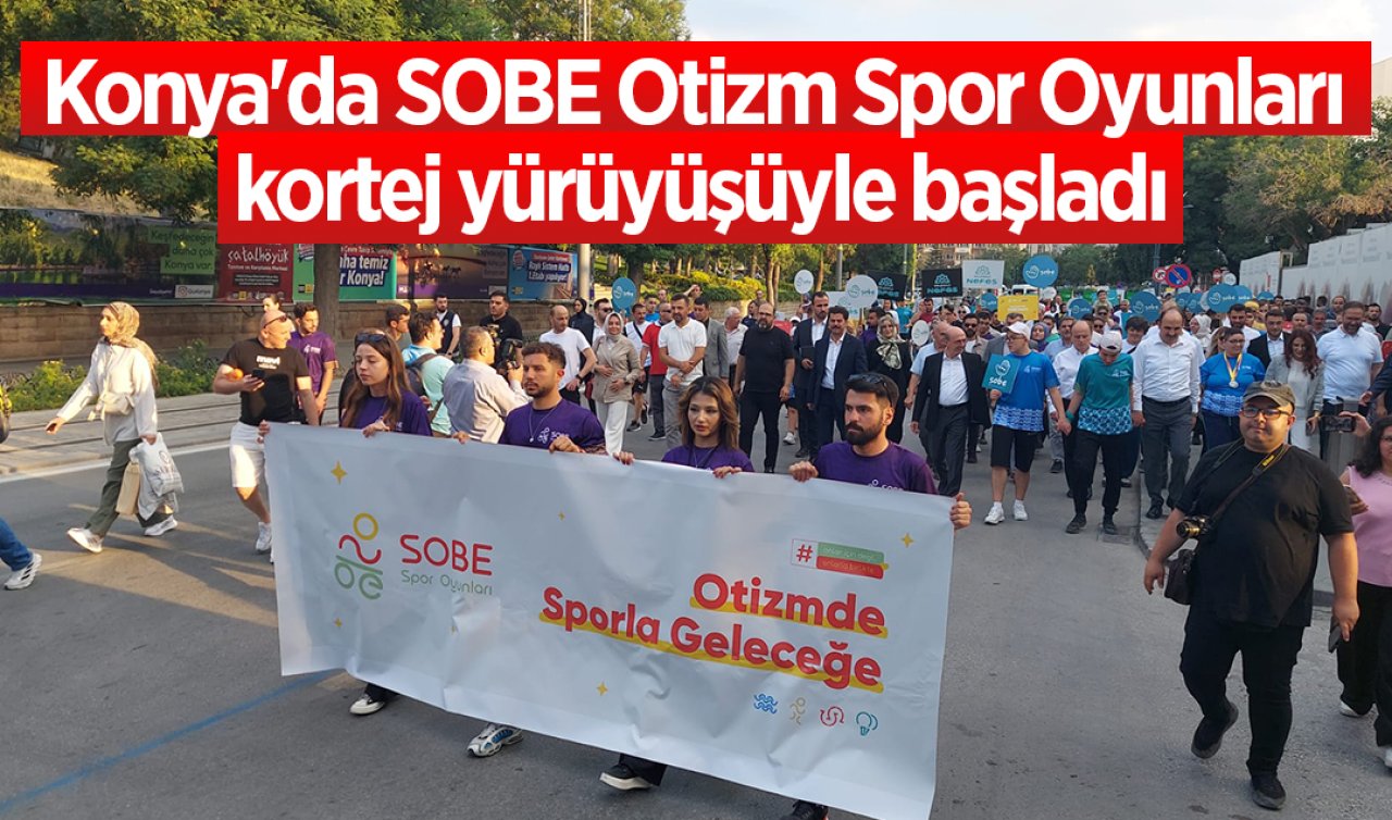 Konya’da SOBE Otizm Spor Oyunları kortej yürüyüşüyle başladı