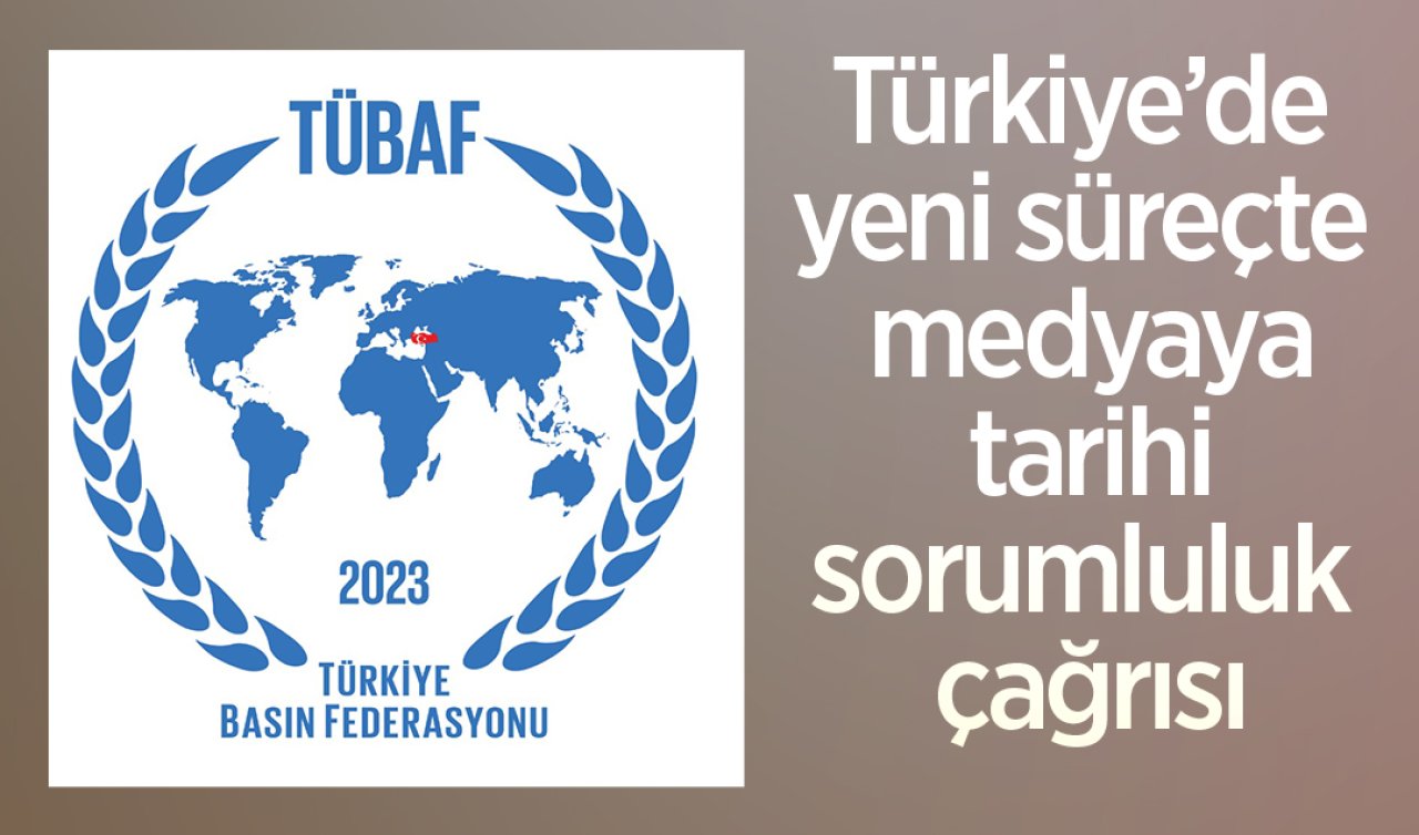 Türkiye’de yeni süreçte medyaya tarihi sorumluluk çağrısı