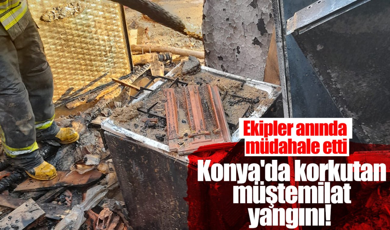 Konya’da korkutan müştemilat yangını! 