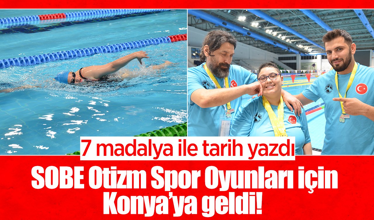 SOBE Otizm Spor Oyunları için Konya’ya geldi! 7 madalya ile tarih yazdı