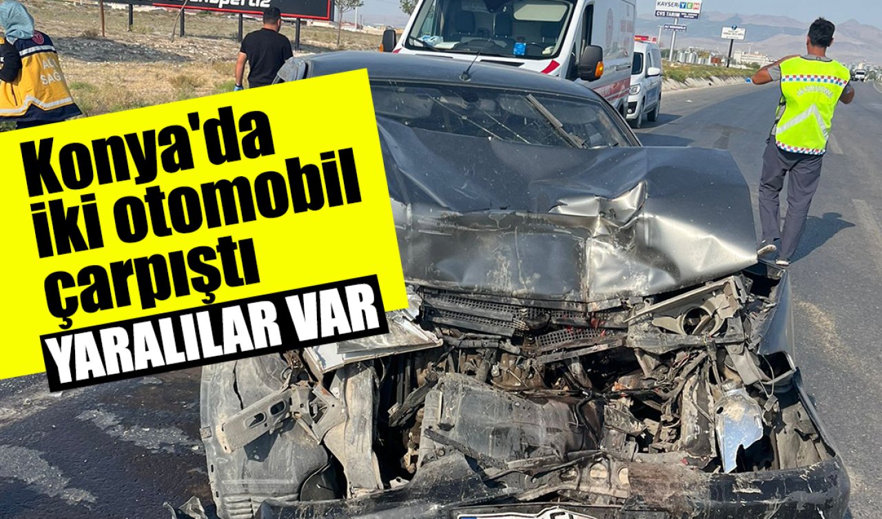 Konya’da iki otomobil çarpıştı: YARALILAR VAR 