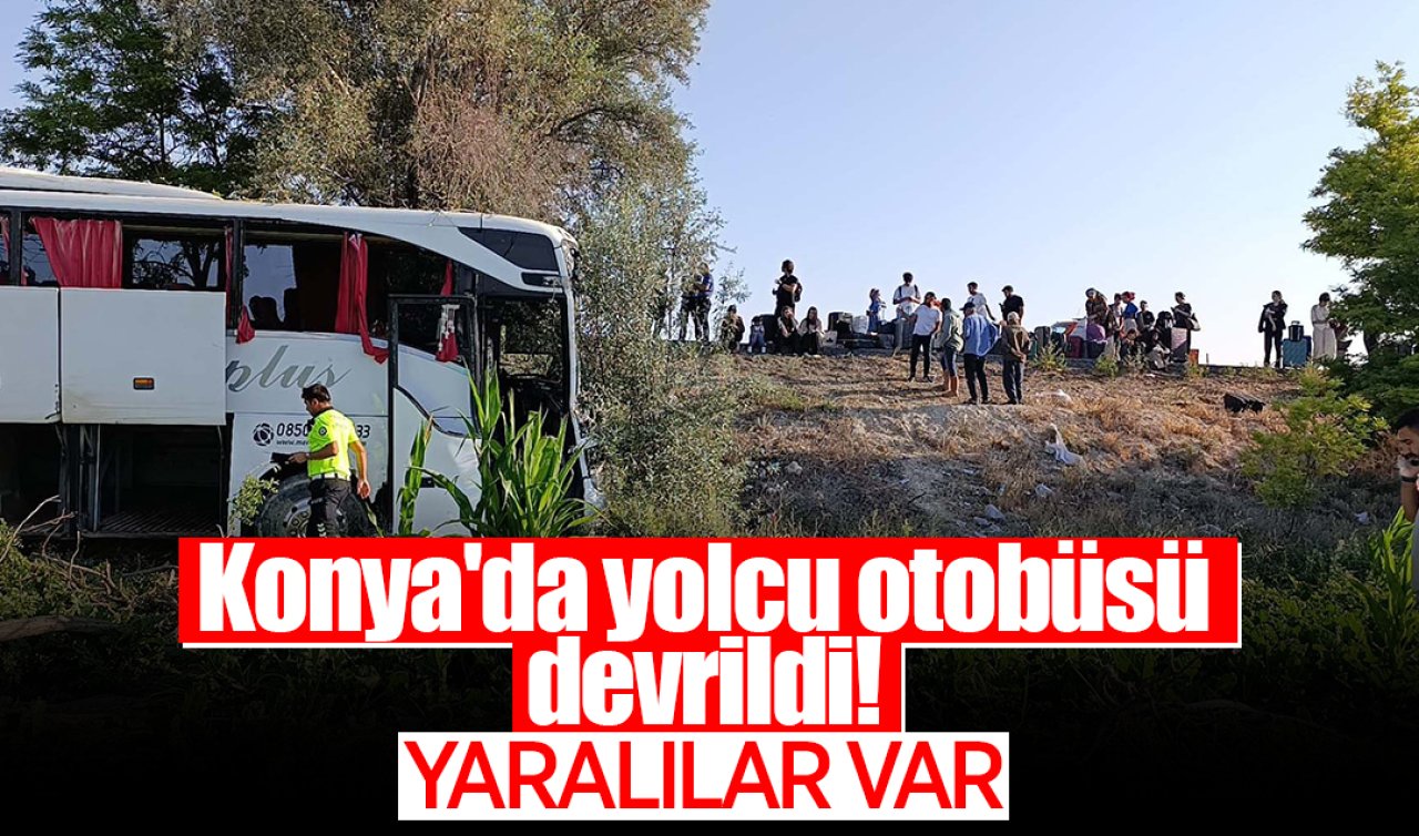 Konya’da yolcu otobüsü devrildi! YARALILAR VAR