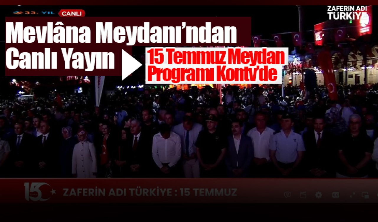 Mevlâna Meydanı’ndan 15 Temmuz programı-Canlı Yayın