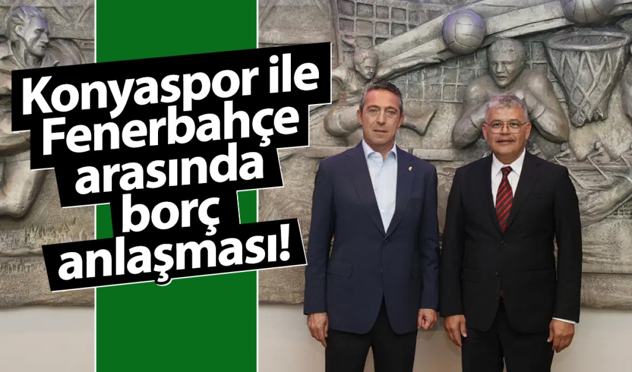 Konyaspor ile Fenerbahçe arasında borç anlaşması!