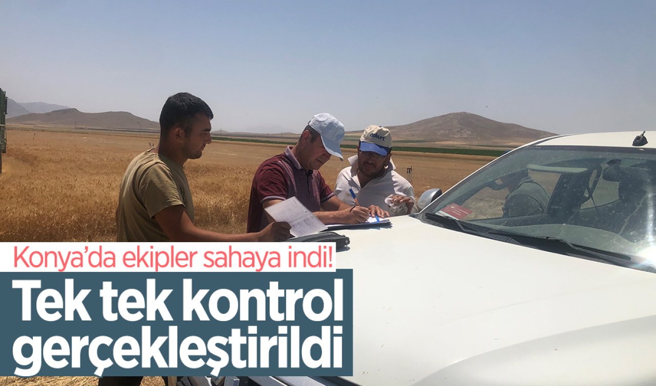 Konya’da ekipler sahaya indi! Tek tek kontrol gerçekleştirildi 
