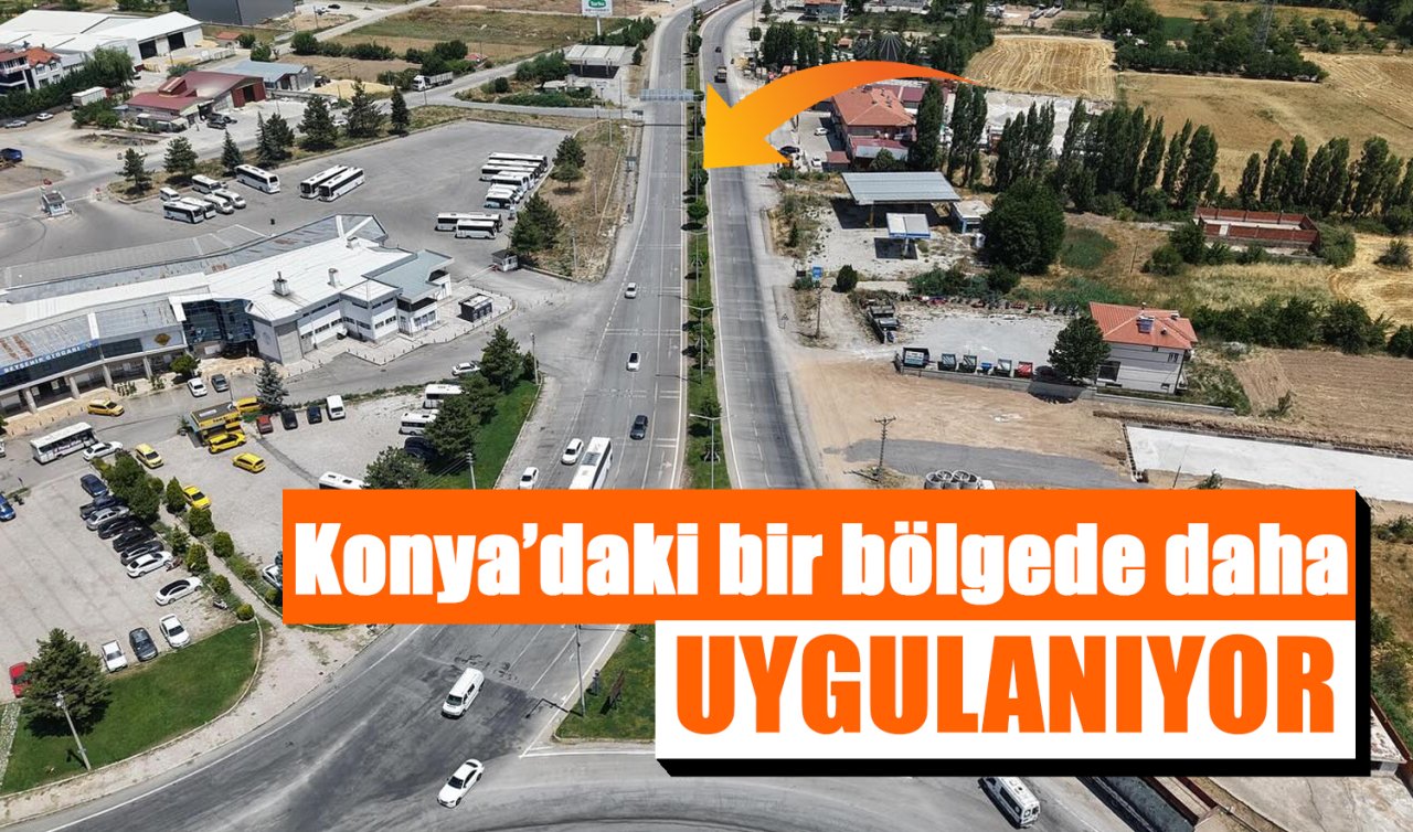 Konya’daki bir uygulama yaygınlaşıyor! Yeni noktayı başkan duyurdu 
