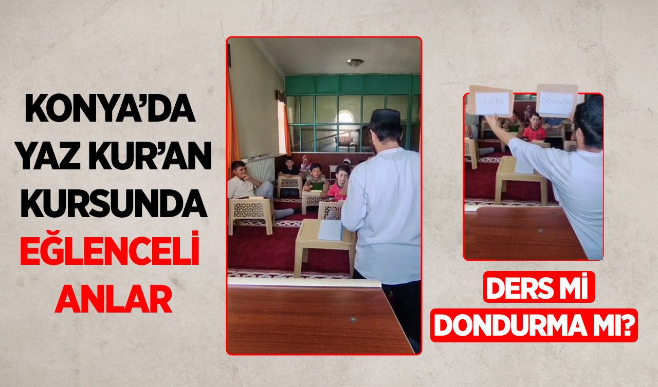 Ders mi, dondurma mı? Konya’da yaz Kur’an kursunda eğlenceli anlar