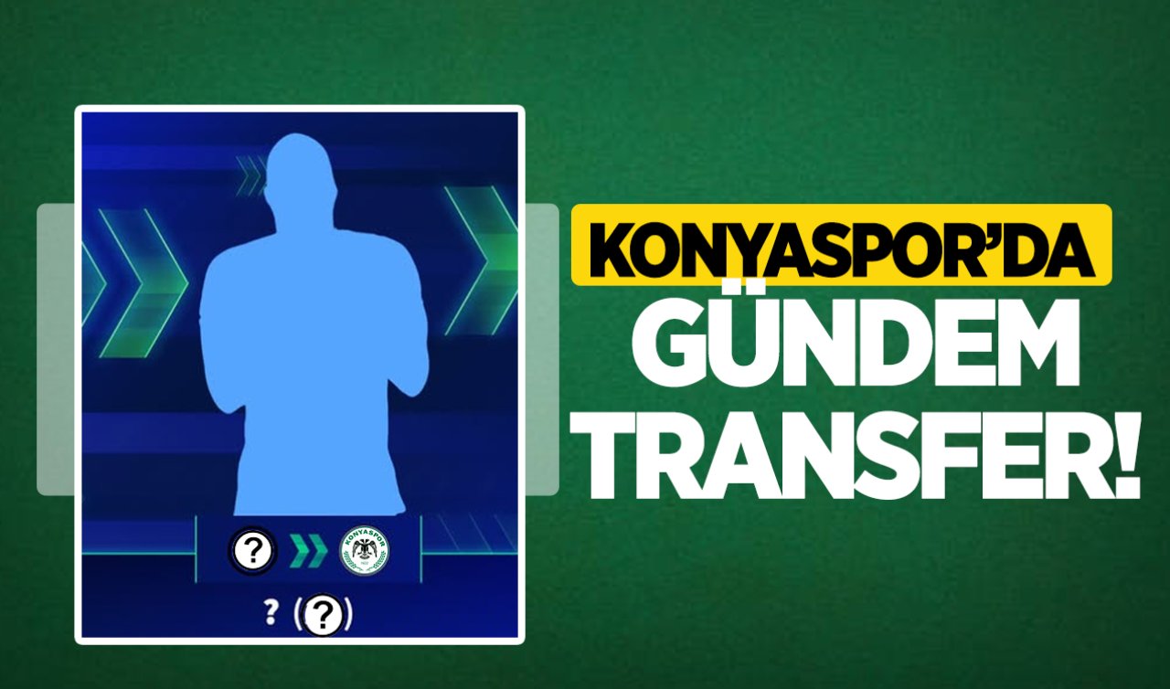Konyaspor’da gündem transfer! 