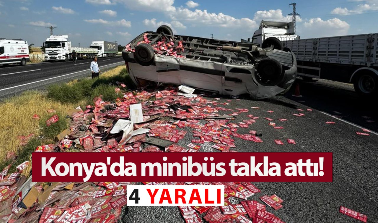 Konya’da minibüs takla attı: 4 yaralı