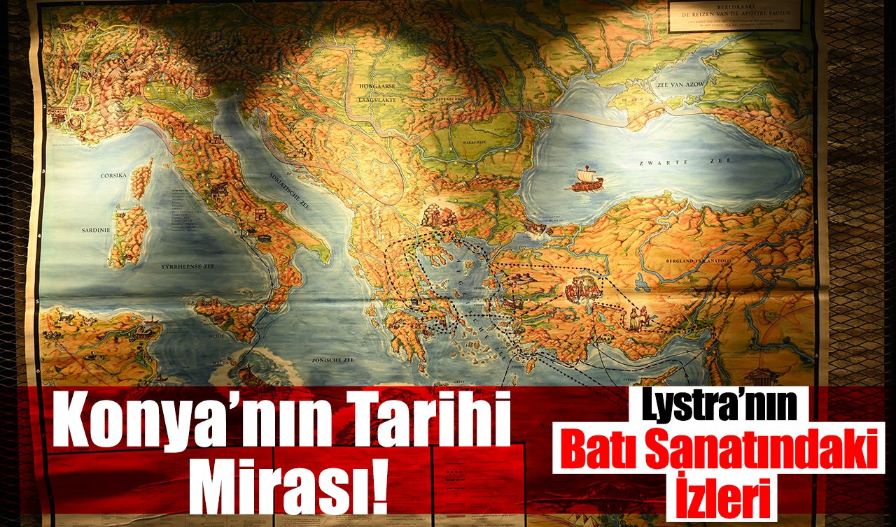 Konya’nın tarihi mirası: Lystra’nın Batı sanatındaki izleri
