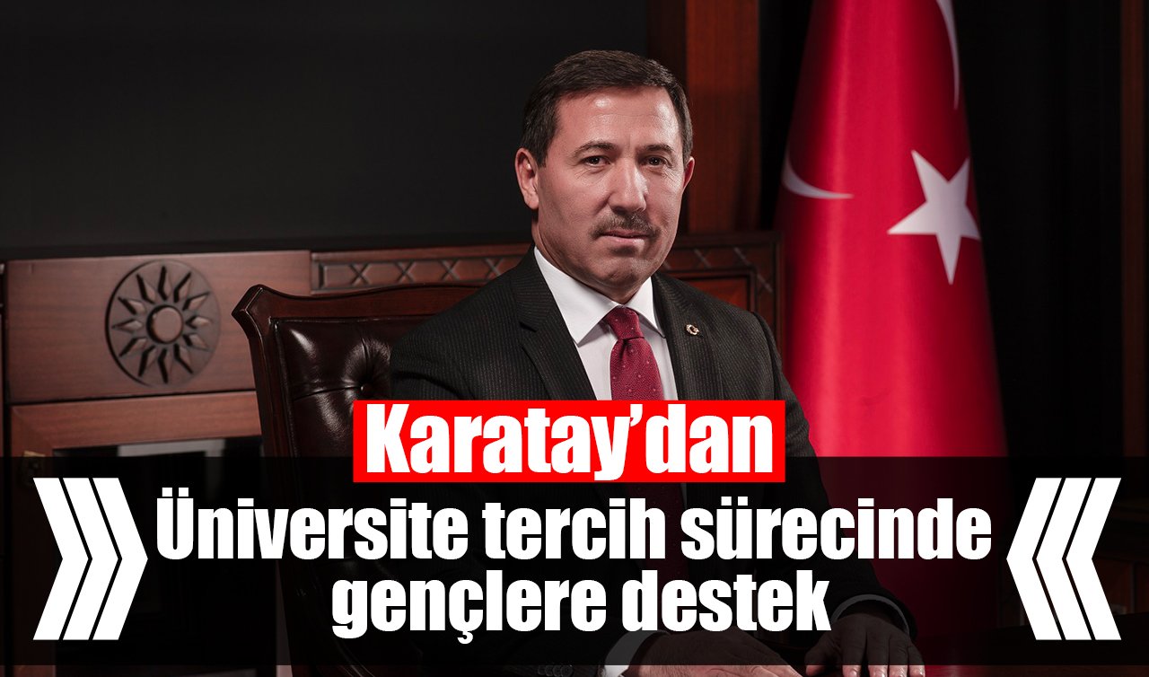 Karatay’dan üniversite tercih sürecinde gençlere destek