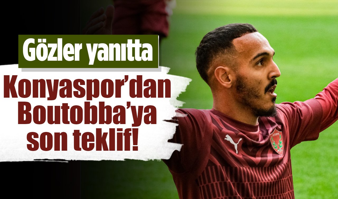 Konyaspor’dan Boutobba’ya son teklif! Gözler yanıtta