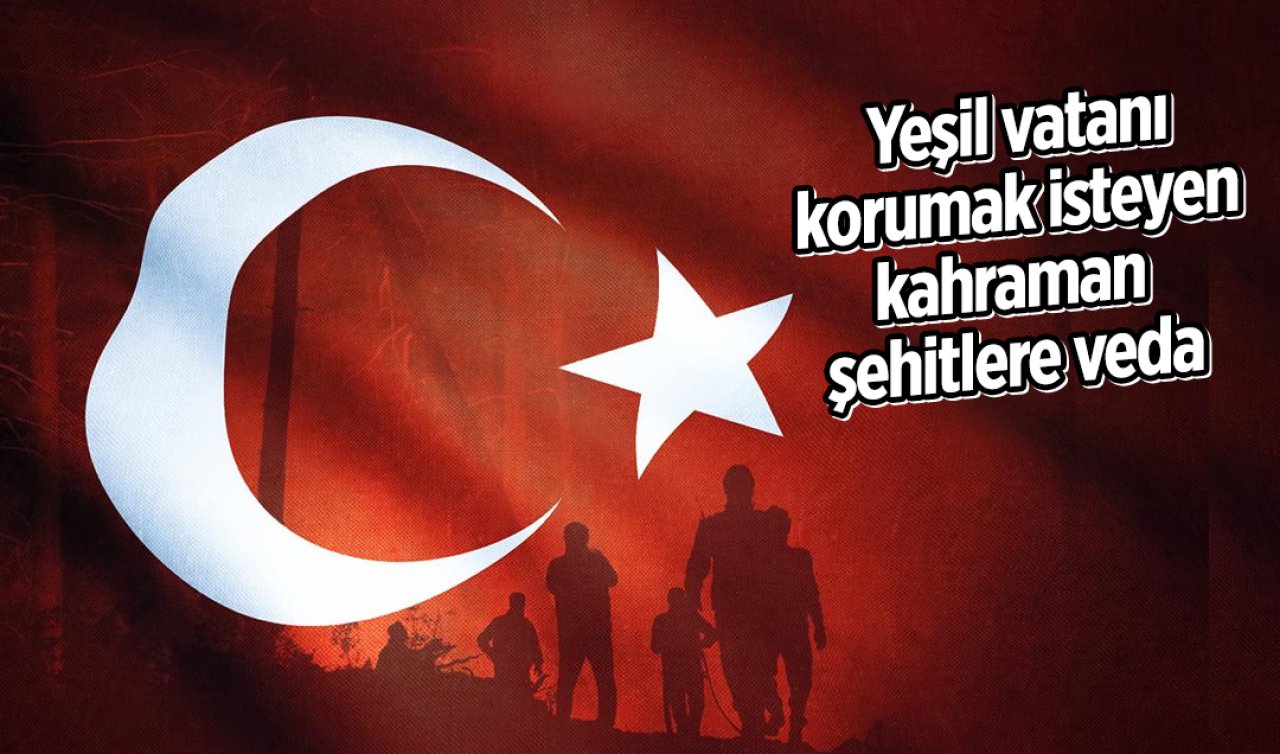Yeşil vatanı korumak isteyen kahraman şehitlere veda