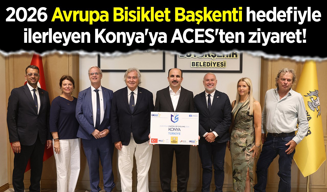 2026 Avrupa Bisiklet Başkenti hedefiyle ilerleyen Konya’ya ACES’ten ziyaret!