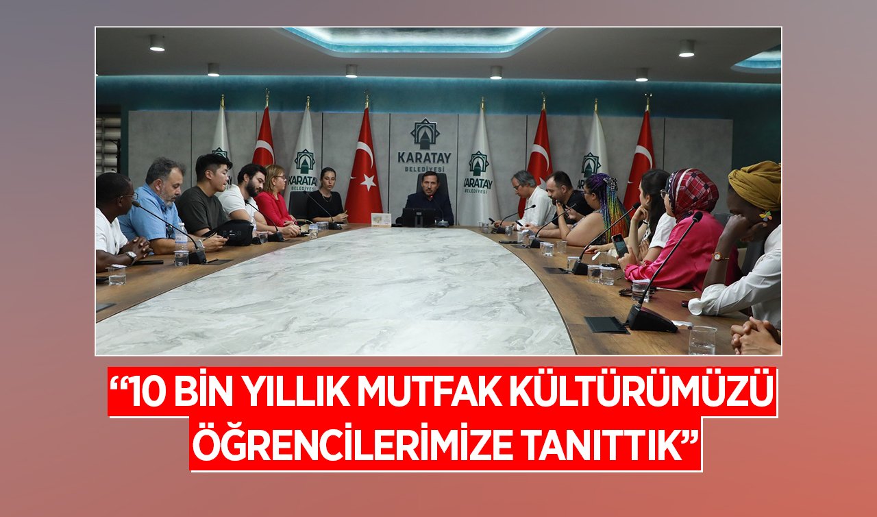 Başkan Kılca: 10 bin yıllık mutfak kültürümüzü öğrencilerimize tanıttık