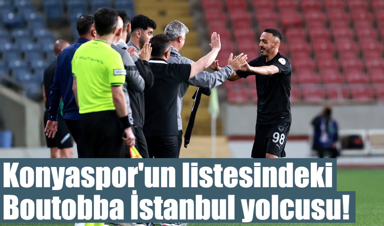 Konyaspor’un listesindeki Boutobba İstanbul yolcusu