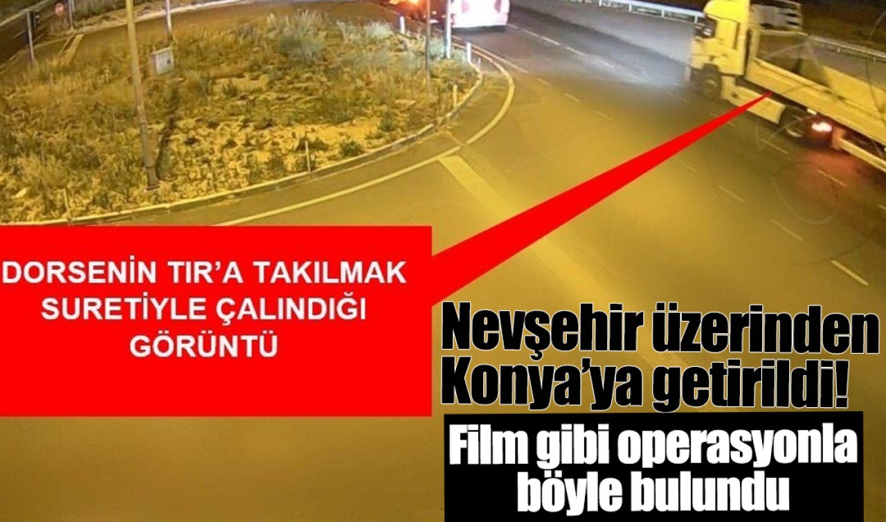 Nevşehir üzerinden Konya’ya getirildi! Film gibi operasyonla böyle bulundu 