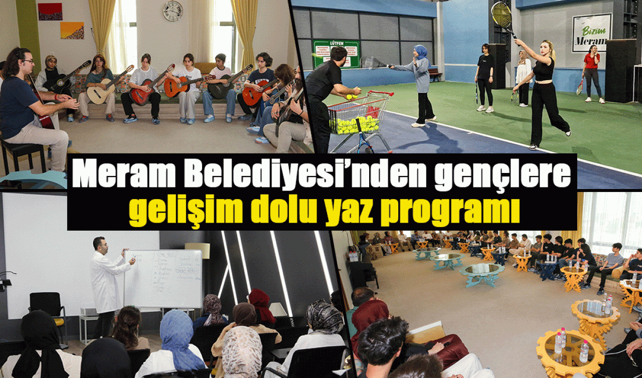 Meram Belediyesi’nden gençlere  gelişim dolu yaz programı