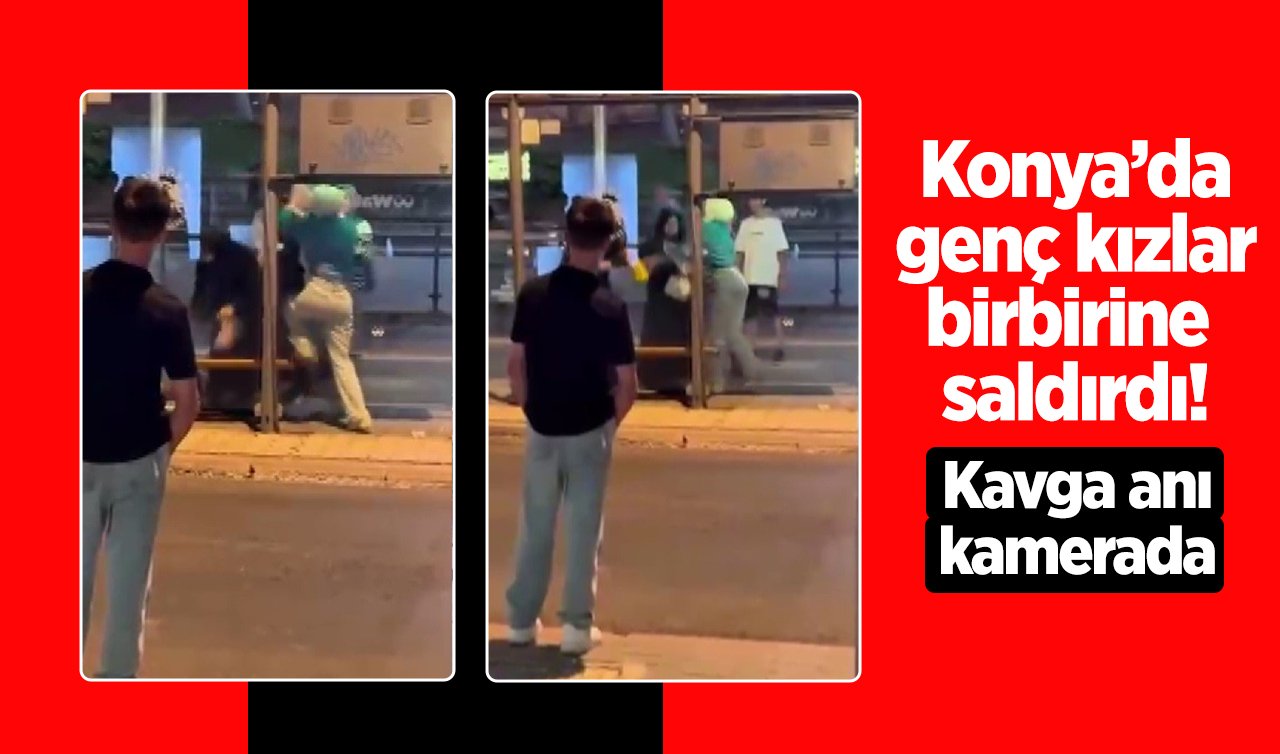 Konya’da genç kızlar birbirine saldırdı! Kavga anı kamerada
