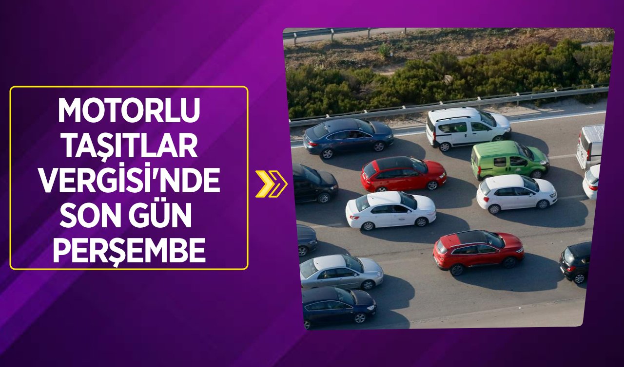 Motorlu Taşıtlar Vergisi’nde son gün perşembe