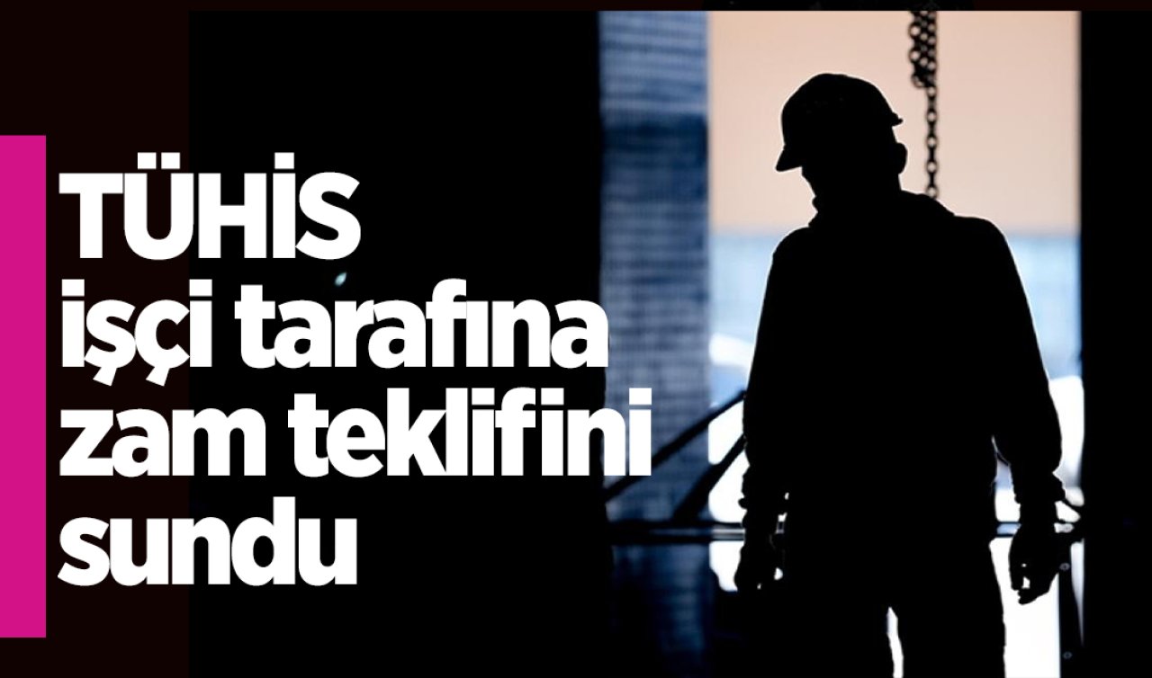TÜHİS işçi tarafına zam teklifini sundu